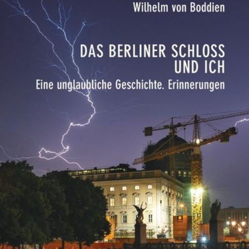 „Abenteuer Berliner Schloss. Erinnerungen eines Idealisten“